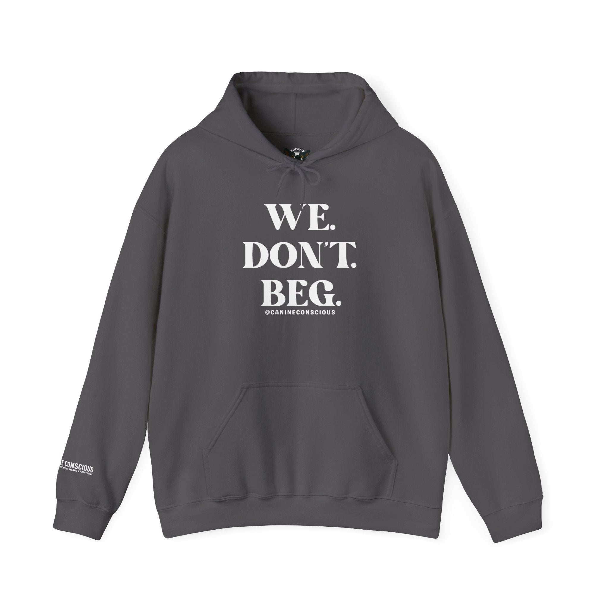 WE. DON'T. BEG.-Heavy hoodie