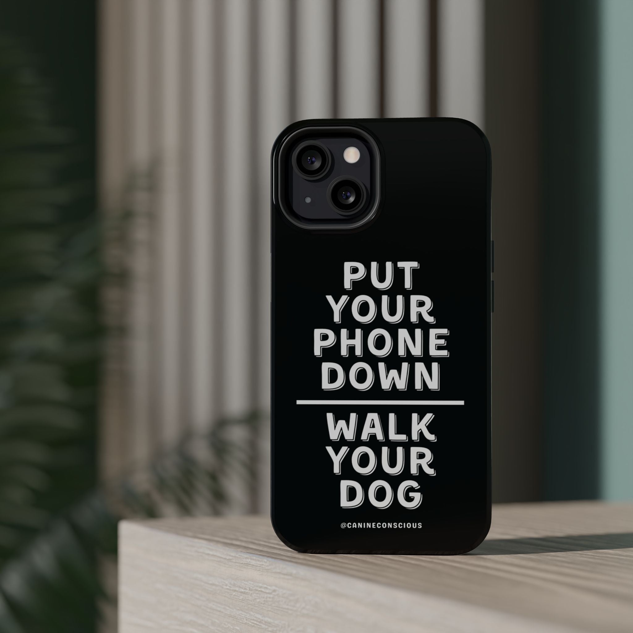 Put Your Phone Down / Walk Your Dog Impact-Resistant Case