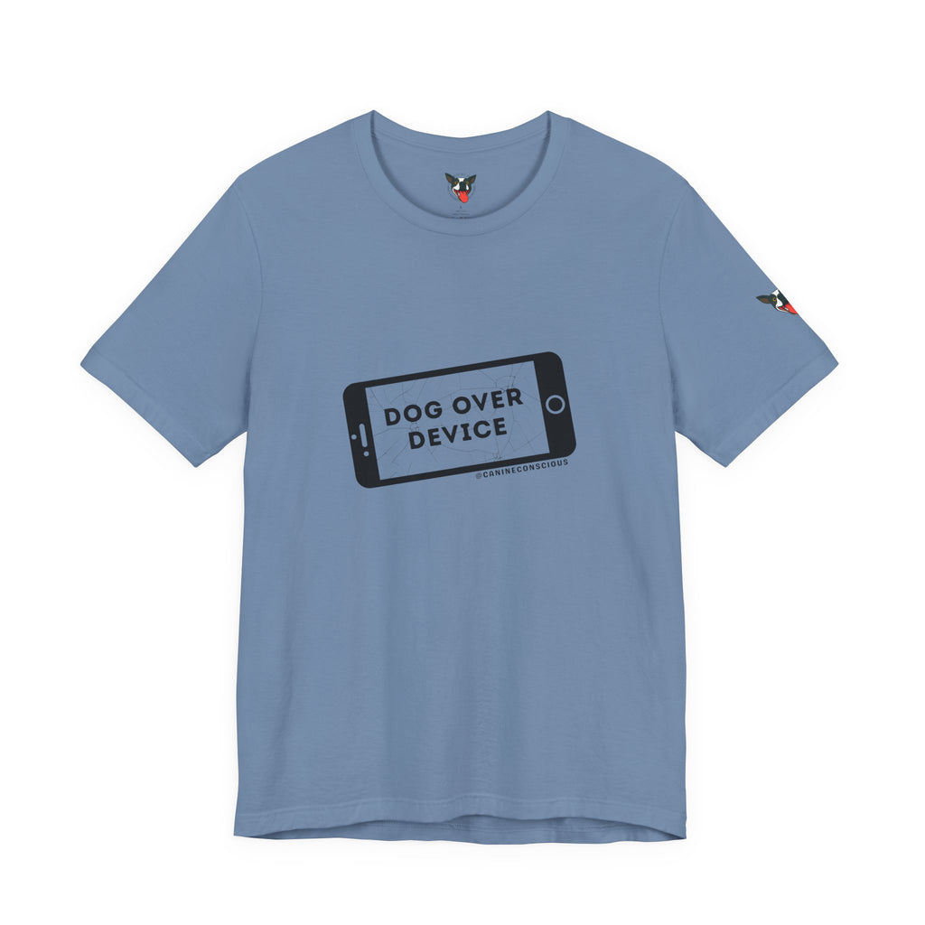 Dog Over Device Tee, Motivational Short Sleeve Shirt, Dog Lover Merchandise, Casual Everyday Wear, Animal Advocacy Apparel