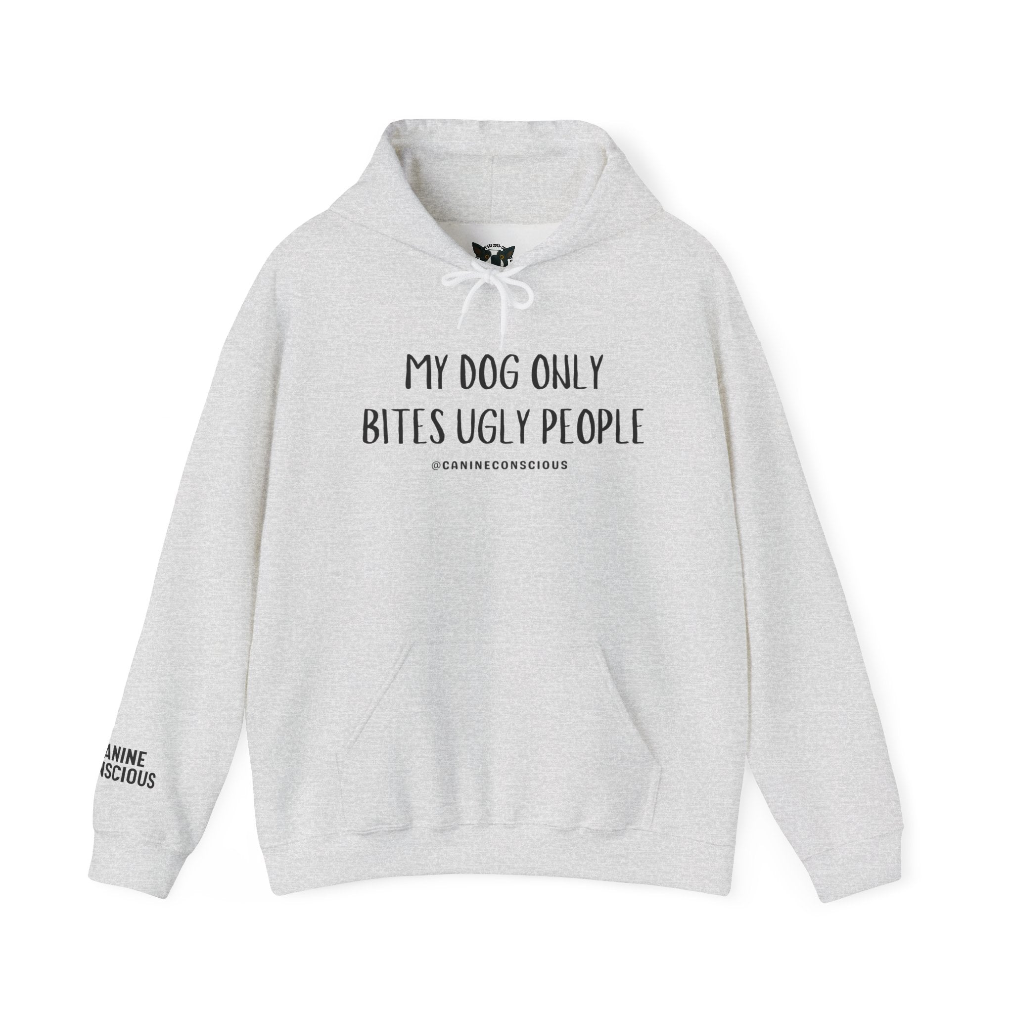 My Dog Only Bites Ugly People - Hoodie