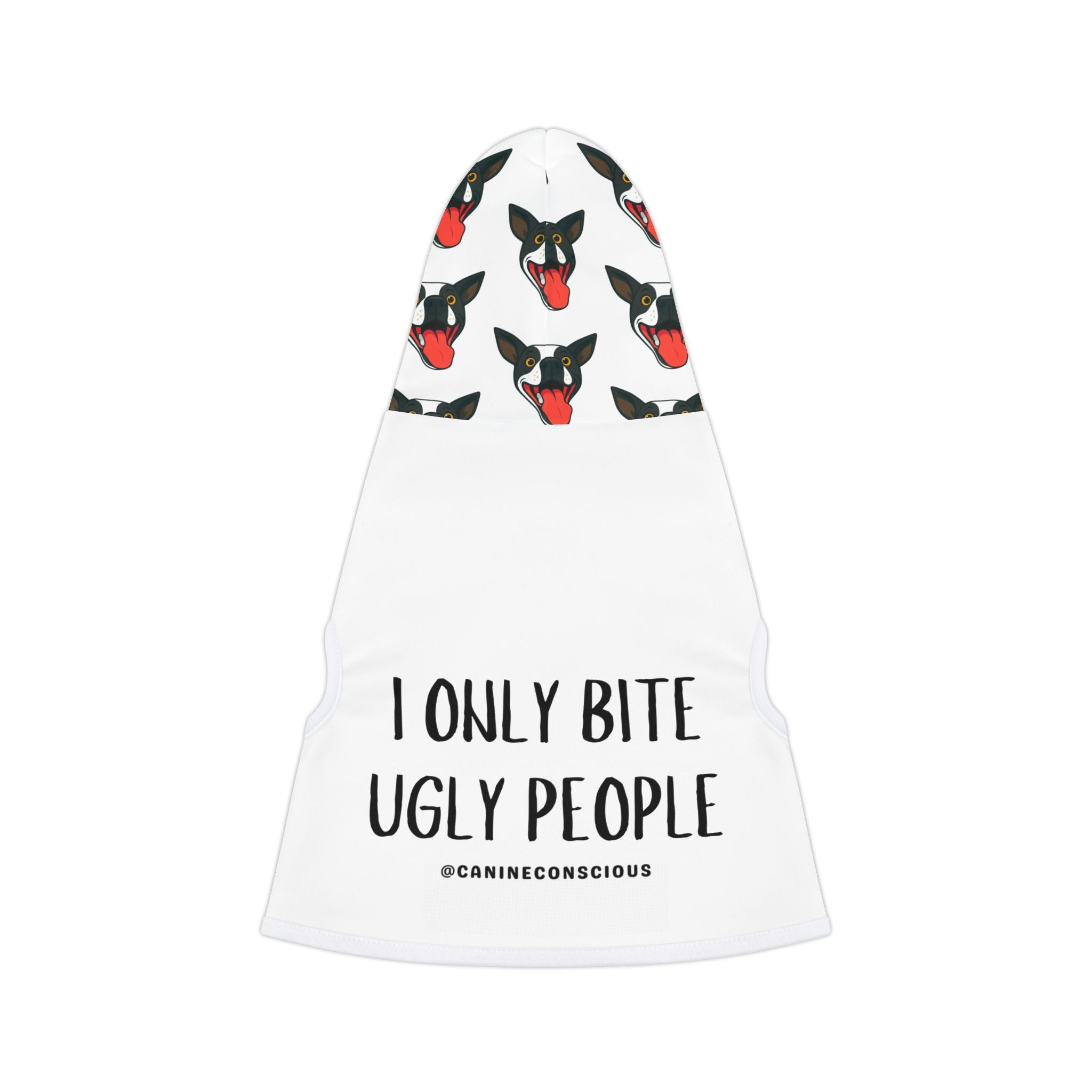I ONLY BITE UGLY PEOPLE - Dog Hoodie
