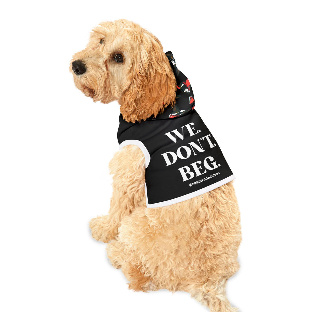 We.Don't.Beg.-Dog hoodie
